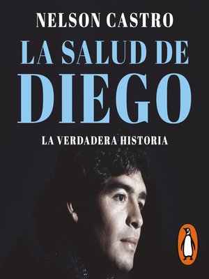 cover image of La salud de Diego. La verdadera historia